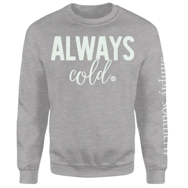 Simply southern always cold sweatshirt best sale